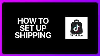 How To Set Up Shipping On TikTok Shop Tutorial