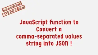JavaScript Function To Convert A Comma-Separated Values String Into JSON !