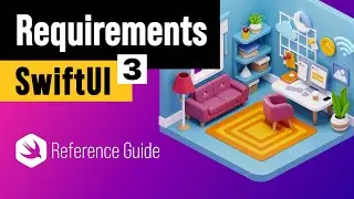 SwiftUI Reference Guide - What are the requirements and how to set up iOS projects in Xcode