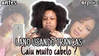 UM ANO USANDO TRANÇAS 😍❤️ CRESCEU MUITO? QUEBROU MEU CABELO??