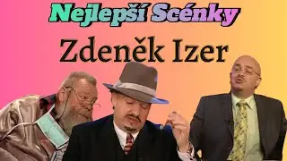 Všechny TOP Scénky Zdeněk Izer 32