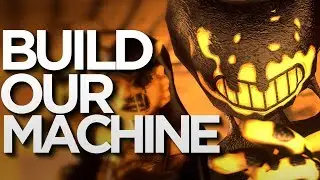 [SFM] Build Our Machine (DAGames) - Bendy and the Ink Machine Song