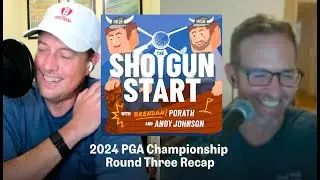 The Shotgun Start Podcast | Saturday at the PGA Championship