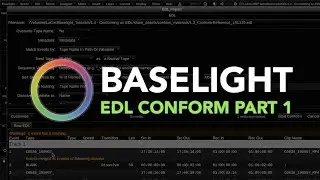 Beginner Baselight Tutorial 1.4 - Conforming an EDL (Part 1)