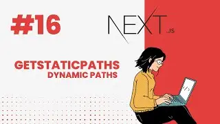 Next.js Tutorial #16 GetStaticPaths for routing 