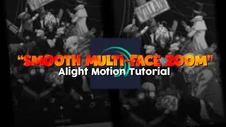 Smooth Multi-Face Zoom Tutorial | Alight Motion | Edit Tutorial #alightmotion #tutorial