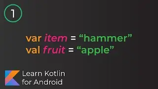 Learn Kotlin for Android: Values & Variables (Lesson 1)