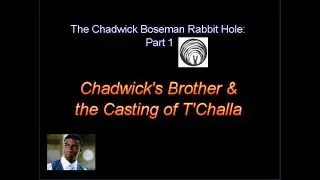 Chadwick's Brother Derrick Boseman  Speaks on Casting of T'Challa (Chadwick Boseman Rabbit Hole, P1)