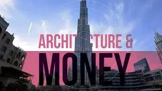 How Money Shapes Architecture and Cities