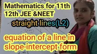 Straight lines||equation of a line in slope-intercept form|ऐसे पड़ो कभी नहीं भुलोगे equations of line