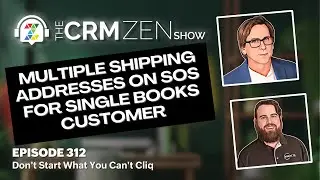 Multiple Shipping Addresses on SOs for Single Books Customer - CRM Zen Show Episode 312