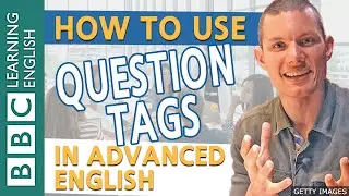 Grammar: Question tags - BBC English Masterclass