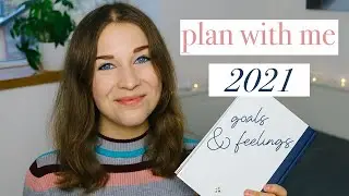 Plan with me: Goals for 2021 + my 2021 planner. New year's resolutions vs New year's goals