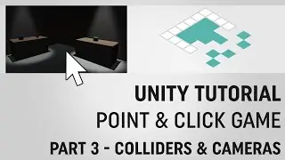 Unity Point-and-Click Game Tutorial: Part 3 Cameras and Colliders