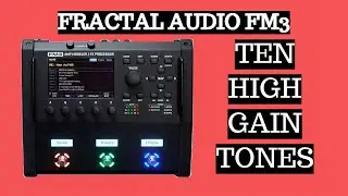 FRACTAL AUDIO FM3 High Gain Tones - Marshall, Mesa, Friedman & More!