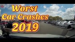Worst Car Crash Compilation Horrible Driving Fails 2019
