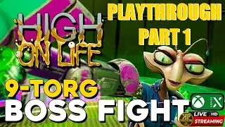 *LETS PLAY* High On Life - 9-TORG BOUNTY HUNT - PART 1- XBOX Series X - LIVE