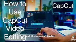 How to Use CapCut Video Editing