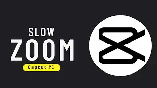 How to Add Slow Zoom in Capcut PC ✅