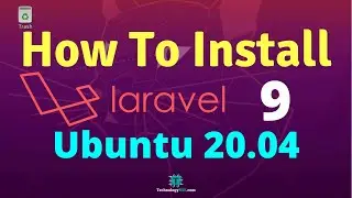 How To Install and Configure Laravel 9 on Ubuntu 20.04