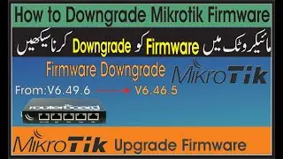 How to Downgrade Mikrotik Firmware | downgrade firmware in mikrotik | Mikrotik Downgrade Packages