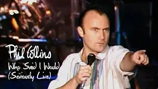 Phil Collins - Who Said I Would (Seriously Live in Berlin 1990)