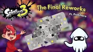 The Final Stage Reworks of Splatoon 3 (Ft. ProChara)