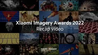 Xiaomi Imagery Awards 2022 Recap Video