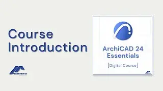 About the Course - ArchiCAD 24 Essentials: From Novice to Ninja