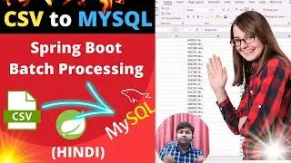 🔥Dumping data from CSV to MYSQL using Spring Boot Batch |Spring batch Tutorial step by step in Hindi