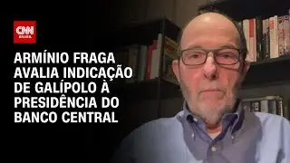 Armínio Fraga avalia indicação de Galípolo à presidência do Banco Central | WW