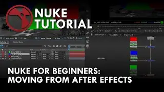 Nuke Tutorial - Moving from After Effects to Nuke
