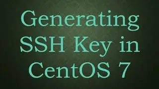 Generating SSH Key in CentOS 7