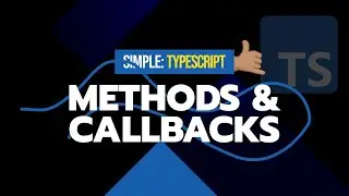 #7 Typing Methods & Callbacks | Simple TypeScript Course