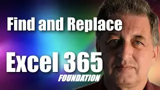 #08 Excel 365 Tutorial Foundation - Excel Find and Replace