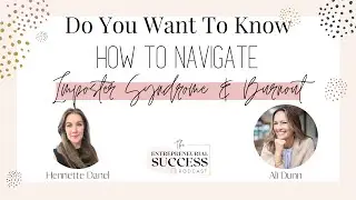 Do You Want To Know How To Navigate Imposter Syndrome & Burnout