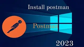 How to Install  Postman in Windows 10/11 [ 2023 Update ] Complete Step-by-Step Guide