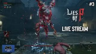 Lies Of P - Live Stream #3 - PS5