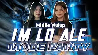 DJ IM LO ALE MODE PARTY X BASSS MIDLE NULUP VIRAL TIKTOK YANG KALIAN CARI CARI