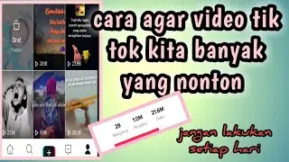 cara agar video tik tok kita banyak yang nonton/masuk beranda