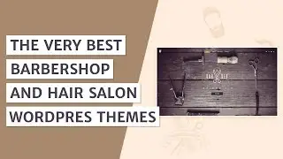 Best Barbershop and Hair Salon WordPress Themes