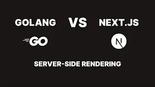 Go SSR vs Next.js SSR