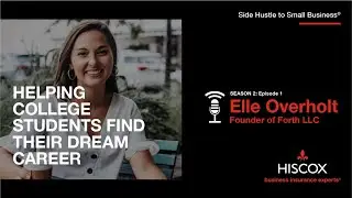 Side Hustle to Small Business® Season 2 Episode 1: Helping college students find their dream career