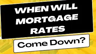 Why Aren't Mortgage Rates Coming Down?