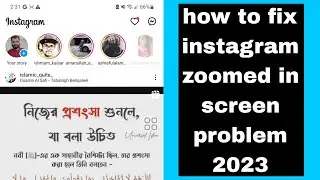 how to fix instagram zoomed in screen problem 2023