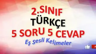 2. Sınıf - Türkçe : Test Çöz ! / Eş Sesli Anlamlı Kelimeler TEST ( 5 Soru 5 Cevap )