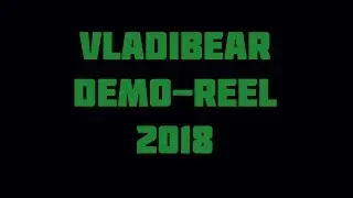 Vladibear's Demo-Reel-2018/Демо-Запись-2018