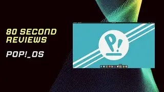 80 Seconds Linux Distro Review Pop!_OS