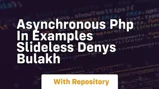 Asynchronous php in examples slideless denys bulakh