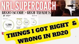 CHOICES I GOT WRONG/RIGHT IN RD20 | NRL SUPERCOACH | RD20 TEAM SCORE + RD21 TRADES